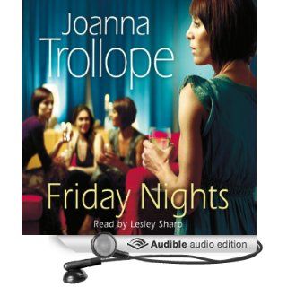 Friday Nights (Audible Audio Edition) Joanna Trollope, Lesley Sharp Books
