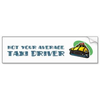 Yellow cab cartoon Not your average taxi driver Bumper Stickers