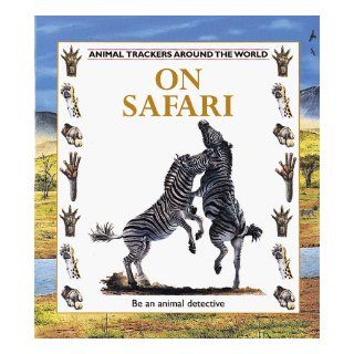 On Safari (Animal Trackers) Tessa Paul 9780865055971 Books