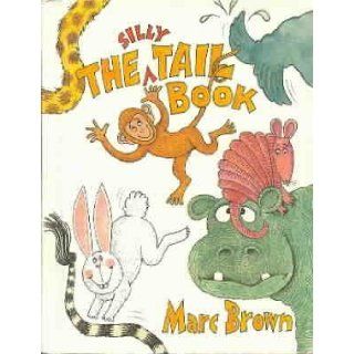 The Silly Tail Book Marc Tolon Brown 9780819311092 Books