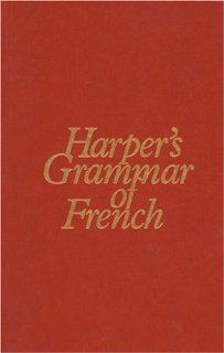 Harper's Grammar of French (9780838437469) Samuel N. Rosenberg, Mona Tobin Houston, Richard A. Carr, John K. Hyde, Marvin Dale Moody Books