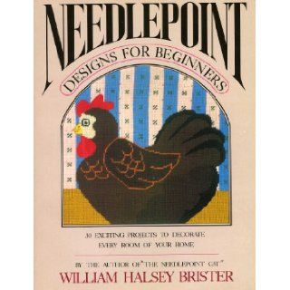 Needlepoint Designs for Beginners William Halsey Brister Books
