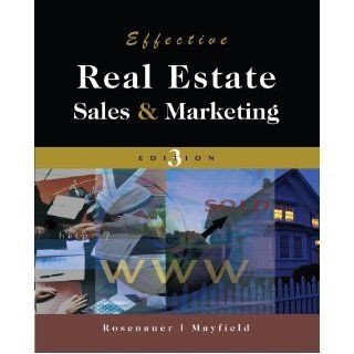 Effective Real Estate Sales and Marketing 3rd (third) Edition by Rosenauer, Johnnie, Mayfield, John D. [2006] Books