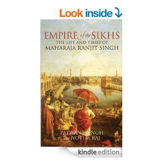 Empire of the Sikhs Revised edition eBook Patwant Singh, Jyoti M. Rai Kindle Store