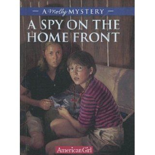 Spy on the Homefront A Molly Mystery (American Girls Molly) Alison Hart 9780606336802 Books