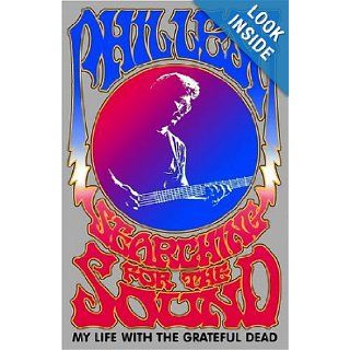 Searching for the Sound My Life with the Grateful Dead Phil Lesh Books