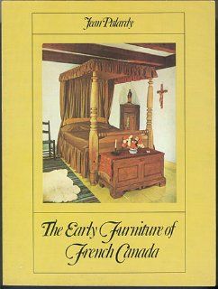 Early Furniture of French Canada (9780770516642) Jean Palardy Books