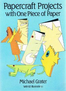 Papercraft Projects, with One Piece of Paper Michael Grater Books