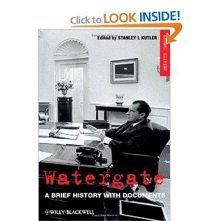 Watergate A Brief History with Documents Stanley I. Kutler 9781405188487 Books