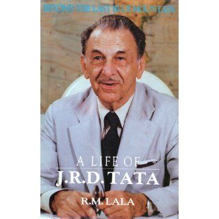 Beyond the Last Blue Mountain the Authorised Biography of J.R.D. Tata R.D. Lala 9780670844302 Books