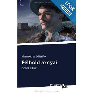 Flhold Arnyai Stt Idk (Hungarian Edition) Manzger Mihly 9788490159156 Books