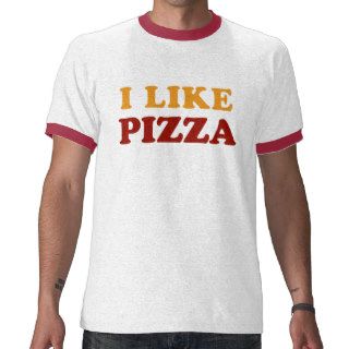 I Like Pizza T Shirt