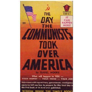 The Day the Communists Took Over America Isabel Moore Books