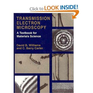 Transmission Electron Microscopy A Textbook for Materials Science David B. Williams, C. Barry Carter 9780306452475 Books