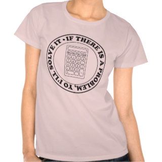 If there is a problem, I'll solve it Shirt