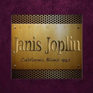 JOPLIN, JANIS   CALIFORNIA BLUES 1962 Music