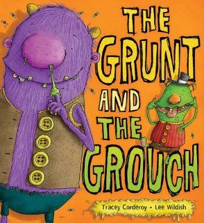 The Grunt and the Grouch Tracey Corderoy, Lee Wildish 9781848950245 Books