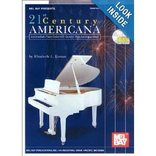 Mel Bay presents 21st Century Americana Intermediate Piano Solos with General Midi Accompaniment Elisabeth Lomax 9780786648061 Books