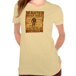 Bigfoot Bounty 10 Million Dollar Wanted Poster T Shirts