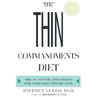 by Stephen Gullo (Author)The Thin Commandments  The Ten No Fail Strategies for Permanent Weight Loss [Hardcover] Stephen Gullo Books