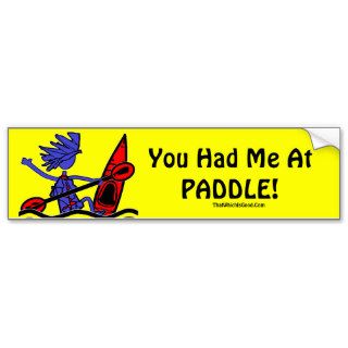 Kayak You Had Me At Paddle Bumper Stickers