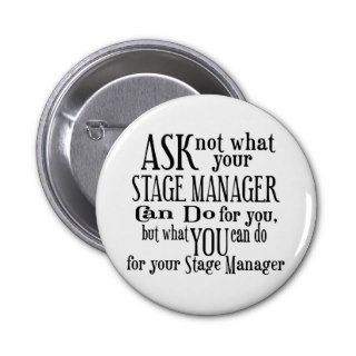 Ask Not Stage Manager Pinback Button