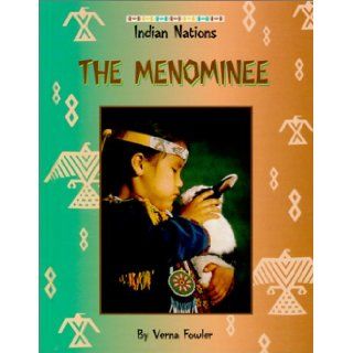 The Menominee (Indian Nations) Verna Fowler 9780817254582 Books