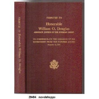 House Documents 94th Congress, 2nd Session; Tributes to Honorable William O. Douglasto CommemorateHis Retirement from the Supreme Court, November 12, 1975 House Document 622, 1976 (13149 7) U.S. House Books