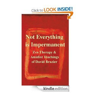 Not Everything is Impermanent eBook David Brazier Kindle Store