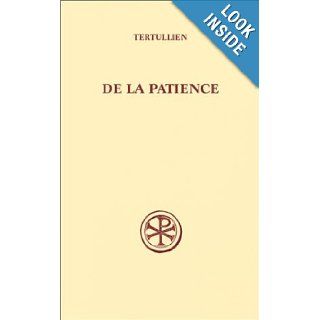 De la patience (Sources chretiennes) (French Edition) Tertullian 9782204021760 Books