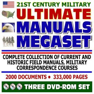 21st Century Ultimate Military Manuals Megaset Complete Collection of Current and Historic Army Field Manuals, Military Correspondence Courses, Over 333, 000 Pages (Three DVD ROM Set) U.S. Army, Department of Defense 9781422051382 Books