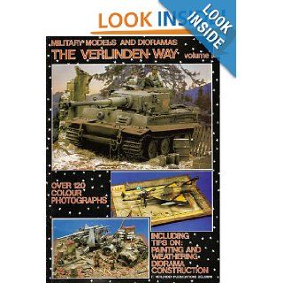 The Verlinden Way, Vol. 1 Military Models and Dioramas Francois Verlinden Books