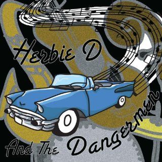 Herbie D & The Dangermen Ep Music