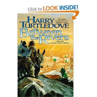 Between the Rivers Harry Turtledove 9780312862022 Books