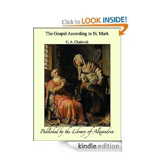 The Gospel According to St. Mark eBook G. A. Chadwick Kindle Store