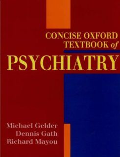 Concise Oxford Textbook of Psychiatry (9780192620323) Michael Gelder, Dennis Gath, Richard Mayou Books