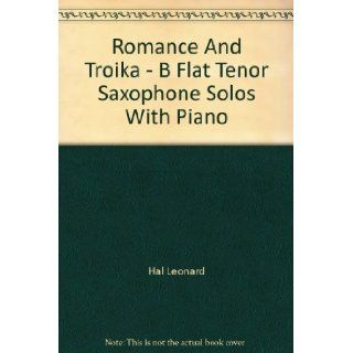 Romance And Troika   B Flat Tenor Saxophone Solos With Piano Hal Leonard Books