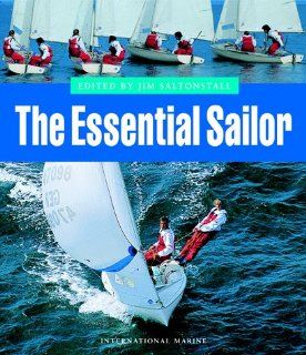The Essential Sailor A Complete Course Jim Saltonstall 9780071343305 Books