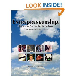 Entrepreneurship, The Art of Succeeding in Business Business Plan Development Guide Michael D. Zeiders 9780971730120 Books