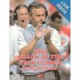 2003 Coach of the Year Clinics Football Manual (Coach of the Year Clinics Football Manual, 20) Earl Browning 9781585188567 Books