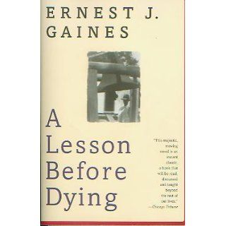 A Lesson Before Dying (Oprah's Book Club) Ernest J. Gaines 9780375702709 Books