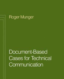 Document Based Cases for Technical Communication (9780312438517) Roger Munger Books