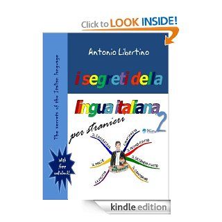 The secrets of the Italian language    I segreti della lingua italiana per stranieri (Italian and English edition) (Italian Edition) eBook Antonio Libertino Kindle Store