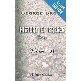 History of Greece Volume 11 George Grote 9780543880680 Books