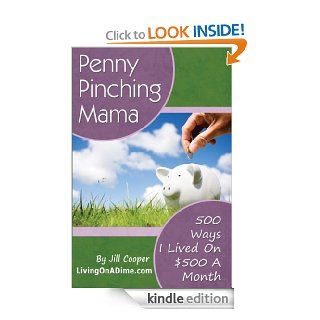 Penny Pinching Mama 500 Ways I Lived On $500 A Month eBook Jill Cooper Kindle Store
