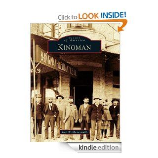 Kingman (Images of America Series) eBook Dan W. Messersmith Kindle Store
