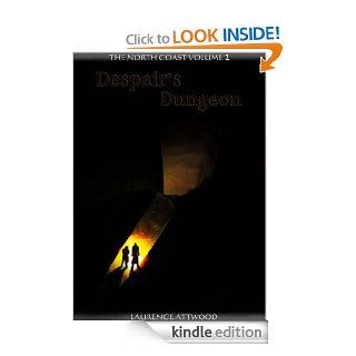 Despair's Dungeon (Albod Mearth, The North Coast) eBook Laurence Attwood Kindle Store