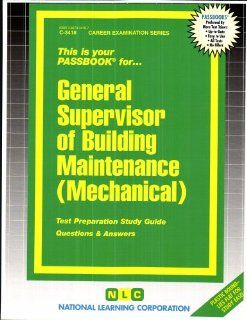 General Supervisor of Building Maintenance (Mechanical)(Passbooks) Jack Rudman, National Learning Corporation 9780837334189 Books