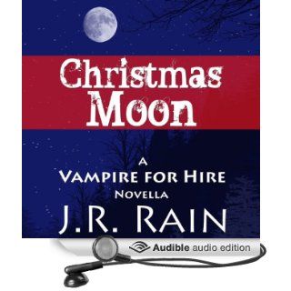 Christmas Moon Vampire for Hire, Book 4.5 (Audible Audio Edition) J. R. Rain, Dina Pearlman Books