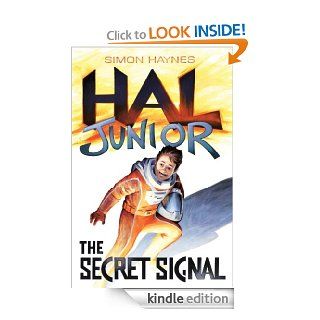 The Secret Signal (Hal Junior Book 1)   Kindle edition by Simon Haynes. Children Kindle eBooks @ .